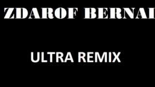 ZDAROF BERNAI (ultra remix)
