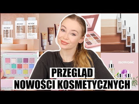 PRZEGLĄD NOWOŚCI KOSMETYCZNYCH | CO WARTO KUPIĆ, A CO POMINĄĆ? #48