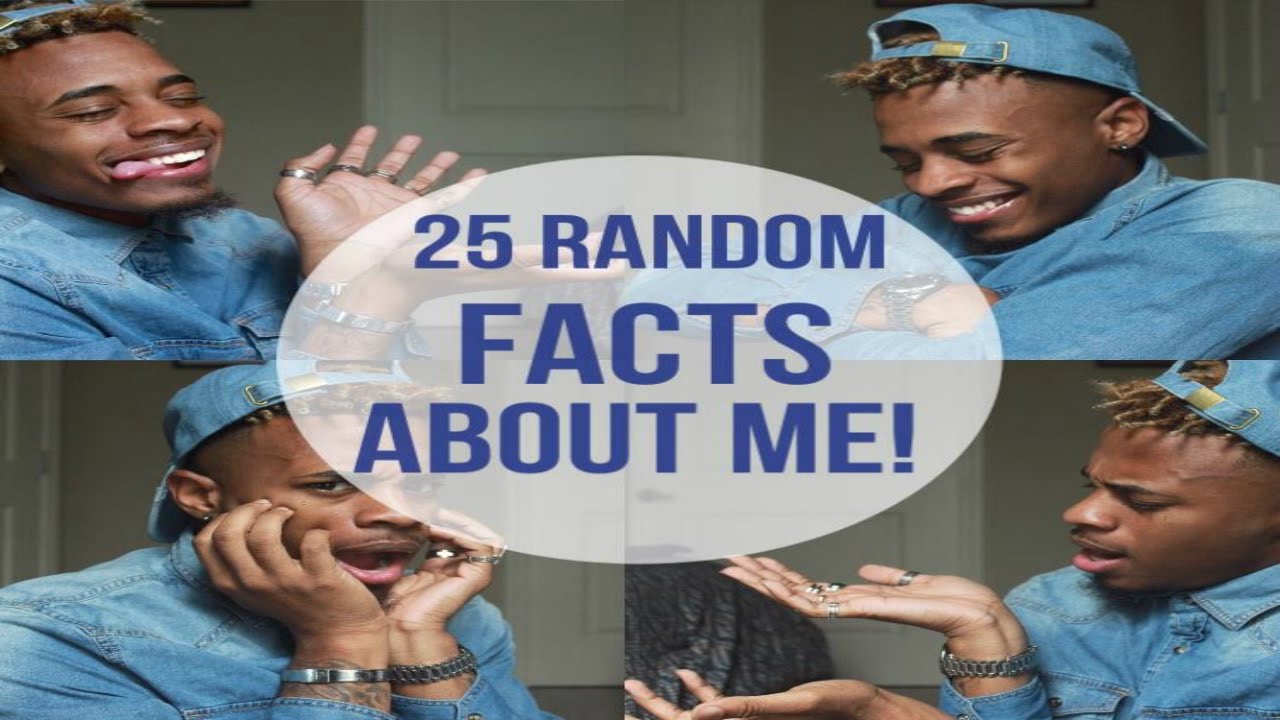 Get to know me! 25 RANDOM FACTS! - YouTube