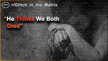 The Strangest "Glitch in the Matrix" Stories Of Reddit - r/GlitchInTheMatrix