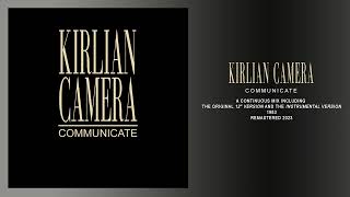 Kirlian Camera - Communicate (Pa.Ga.No. 2023 remastered suite)