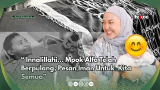 Download lagu Innalillah! Mpok Alpa Berpulang, Inilah Pesan Iman Untuk Kita Semua | Damai Indonesiaku tvOne