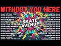 Without You Here | Skate Avenue PH – Tagalog Rock Cover Songs | Playlist Best OPM Rock Hits