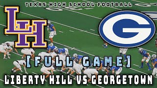 Liberty Hill vs Georgetown Football || [Full Game] [HD]