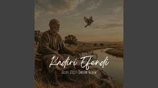 Geldi Geçti Ömrüm Benim (Kafesten Kuş Uçmuş Gibi) - Kadirî Efendi