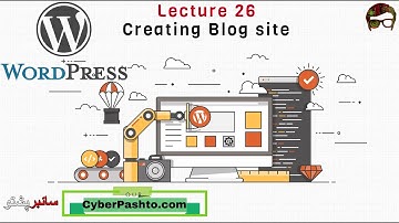 WordPress Lecture 26 | Creating Blog site in WordPress | Learn WordPress Course | Cyber Pashto