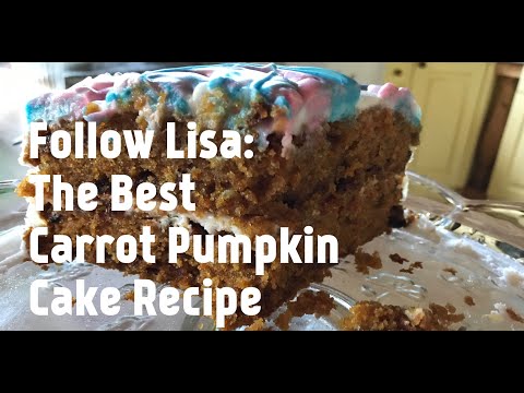 Follow Lisa: The Best Carrot Pumpkin Cake Recipe!