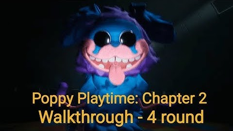 Poppy Playtime: Chapter 2 | Walkthrough - 4 round sonic