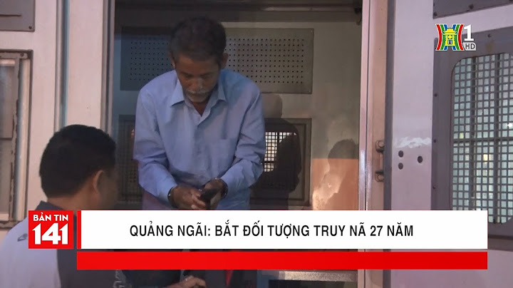 Bắt đối tượng trốn lệnh truy nã sau 27 năm với tội danh sát hại người | Nhật ký 141