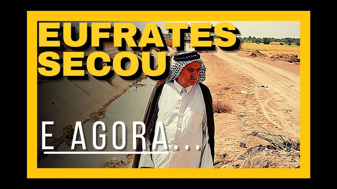 A seca do Rio Eufrates ameaça a economia  iraquiana e desperta para  uma profecia apocalíptica/Tigre