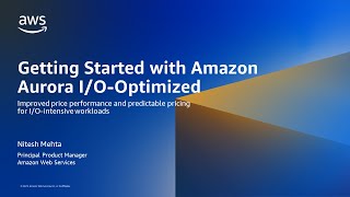Getting Started with Amazon Aurora I/O-Optimized - AWS Databases in 15
