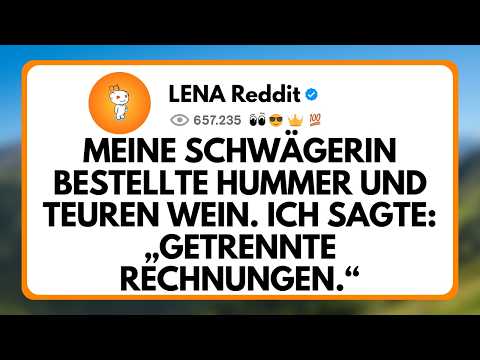 Meine Schwägerin Bestellte Hummer und Teuren Wein. Ich Sagte: „Getrennte Rechnungen.“ Die...