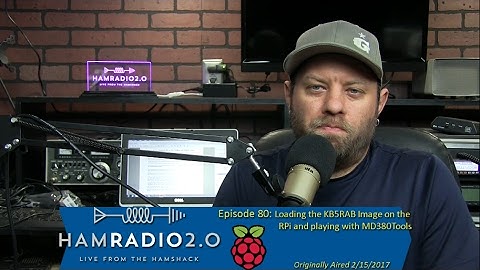 Ham Radio 2.0: Episode 80 - Loading the KB5RAB RPi Image and Updating MD380Tools