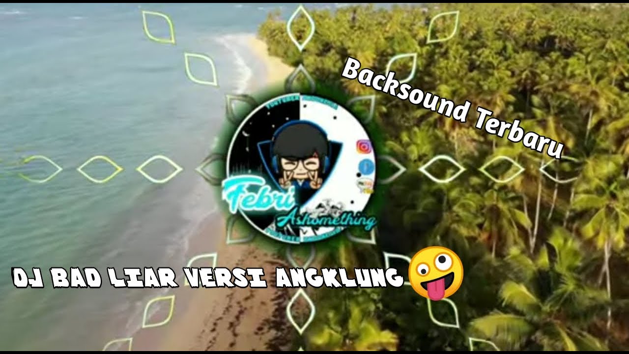  DJ  BAD  LIAR  VERSI  ANGKLUNG TIK TOK VIRAL SLOW REMIX 