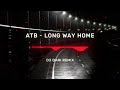 ATB LONG WAY HOME DJ DANI REMIX 