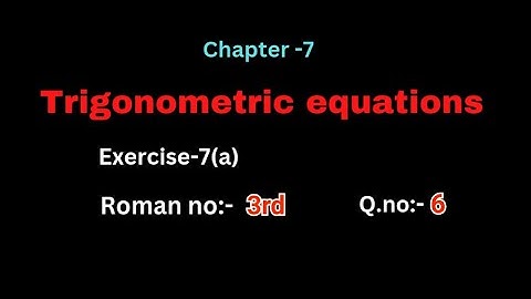 Q.no:-6#3rd Roman#exercise-7(a)#trigonometry equations #chapter-7# intermediate-1A