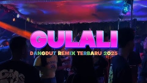 GULALI 🍊 - DANGDUT REMIX BASS TANAH