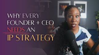 Why Every Founder Needs an IP Strategy