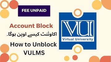 Account Block ||How to Unblock VULMS |How to Pay your Fee now |VULMS || Virtual University