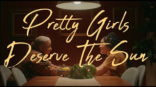 Pretty Girls Deserve The Sun (Official Video)