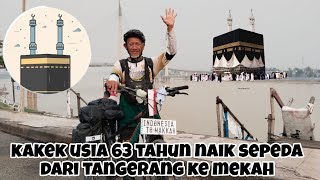 Kakek 63 Tahun Naik Sepeda ke Mekkah | Eyang Pri Gowes ke Mekkah | Indonesia ke Mekkah Naik Sepeda