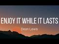 Dean Lewis Enjoy It While It Lasts Lyrics
