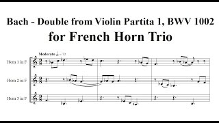 Bach - Double from Solo Violin Partita I - for Horn Trio