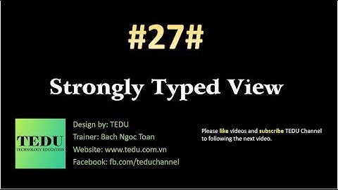 #27: Strongly Typed View | ASP.NET Core MVC | TEDU