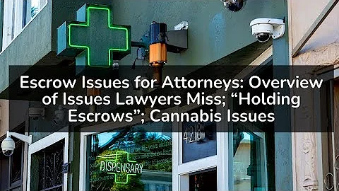 Escrow Issues for Attorneys: Overview of Issues Lawyers Miss