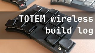 TOTEM v0.3 Wireless Keyboard Build Log