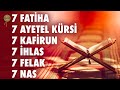 7 Fatiha 7 Ayetel K端rsi 7 Kafirun 7 聴hlas 7 Felak 7 Nas Kur An 脹 Kerim Rukye 7 Fatiha 7 Ayetel K端rsi 7 Kafirun 7 聴hlas 7 Felak 7 Nas Kur An 脹 Kerim Rukye