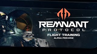 Remnant Protocol - Flight Training [Alpha Preview]