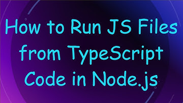 How to Run JS Files from TypeScript Code in Node.js