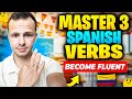 Master These 3 Verbs To Become FLUENT In Spanish 