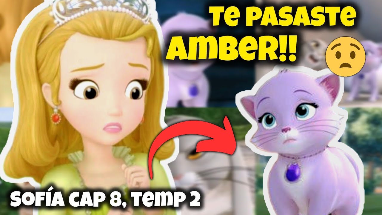 ¿Amber es EGOÍSTA ó solo incomprendida? | Sofia cap 8, temp 2