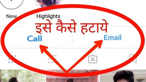 How to Remove Call and Email Button from instagram
