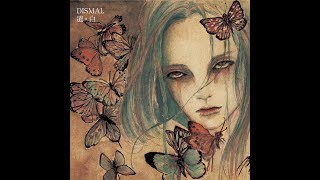 Dismal - 遺。白 [Full - HD] (2017)