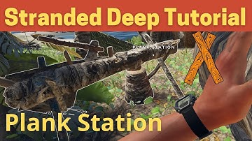 Stranded Deep Tutorial - Plank Station