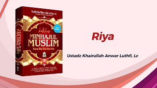 Riya' - Ustadz Khairullah Anwar Luthfi, Lc
