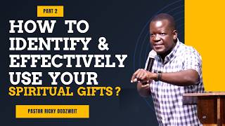 How to identify and effectively use your spiritual gifts| Pr. Ricky Dodzweit.