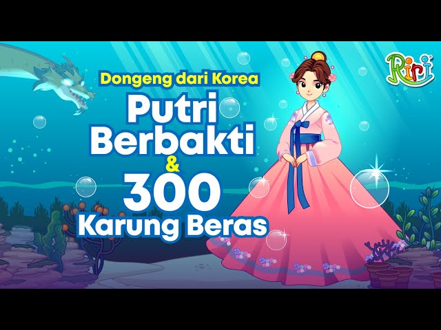 Putri Berbakti & 300 Karung Beras dari Korea | Dongeng Anak Bahasa Indonesia | Cerita Rakyat class=