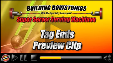 Building Bowstrings - Tag Ends - Preview Clip