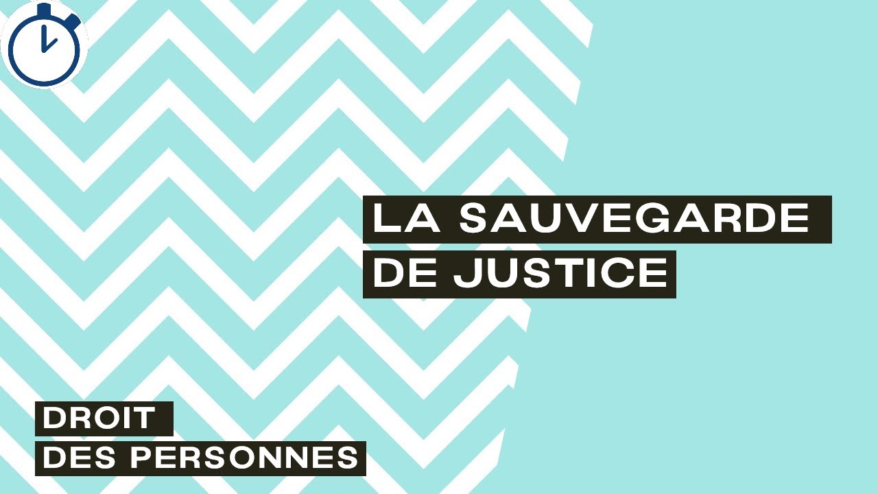La Sauvegarde de Justice : [Droit des Personnes]