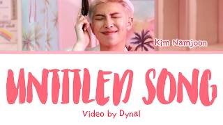 RM - BTS (방탄소년단) - &#39;UNTITLED SONG&#39; (Color Coded Lyrics Han/Rom/Eng)