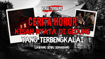 Cerita Horor Kisah Nyata Berhantu di Lawang Sewu Sejarah Lawang Sewu Semarang - #LawangSewu- #Cerita