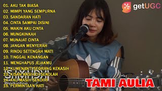 TAMI AULIA 'AKU TAK BIASA' FULL ALBUM | BEST OVER