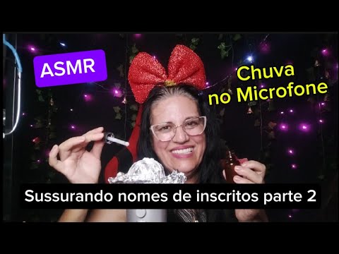 Asmr- Sons de Chuvinha satisfatória no Microfone + sussurrando nomes de inscritos parte 2 🥱🤤💤
