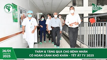 SẢN NHI TV: THĂM & TẶNG QUÀ CHO BỆNH NHÂN CÓ HOÀN CẢNH KHÓ KHĂN - TẾT ẤT TỴ 2025