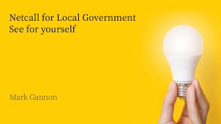 Netcall for Local Government — See for yourself!