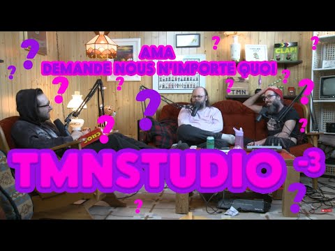 TMNSTUDIO -3 AMA / DEMANDE NOUS N’IMPORTE QUOI (exclusif patreon)